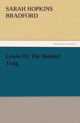 Lewie Or The Bended Twig