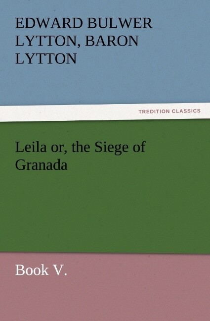 Leila or the Siege of Granada Book V.