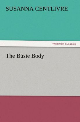 The Busie Body