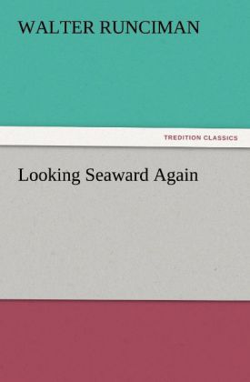 Looking Seaward Again - Walter Runciman