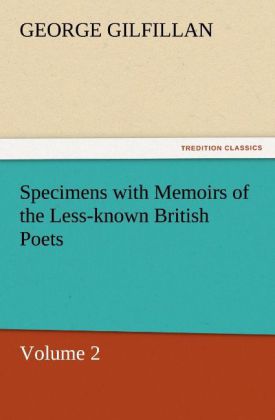 Specimens with Memoirs of the Less-known British Poets Volume 2