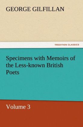 Specimens with Memoirs of the Less-known British Poets Volume 3