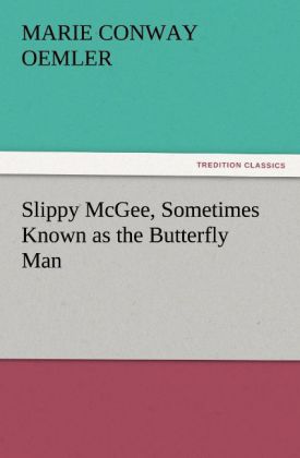 Slippy McGee Sometimes Known as the Butterfly Man
