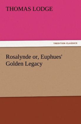 Rosalynde or Euphues' Golden Legacy