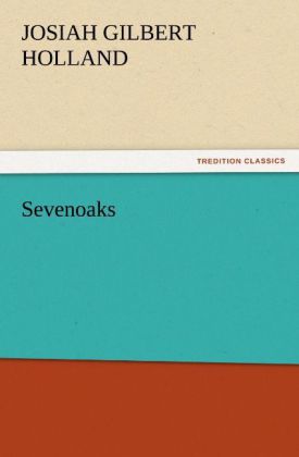 Sevenoaks - J. G. (Josiah Gilbert) Holland