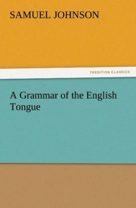 A Grammar of the English Tongue