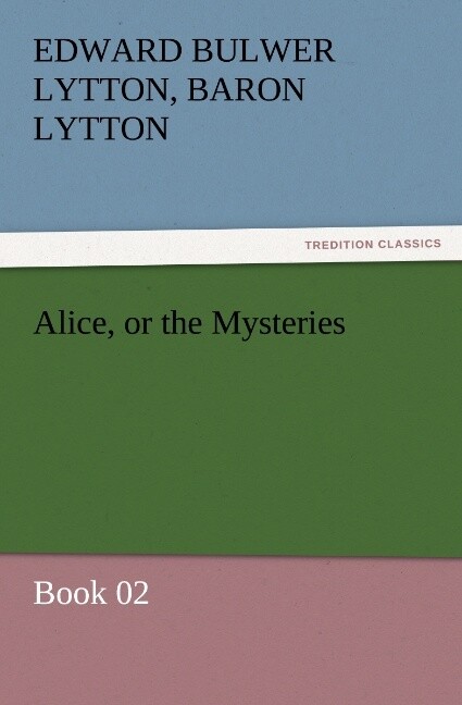 Alice or the Mysteries ‘ Book 02