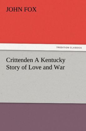 Crittenden A Kentucky Story of Love and War