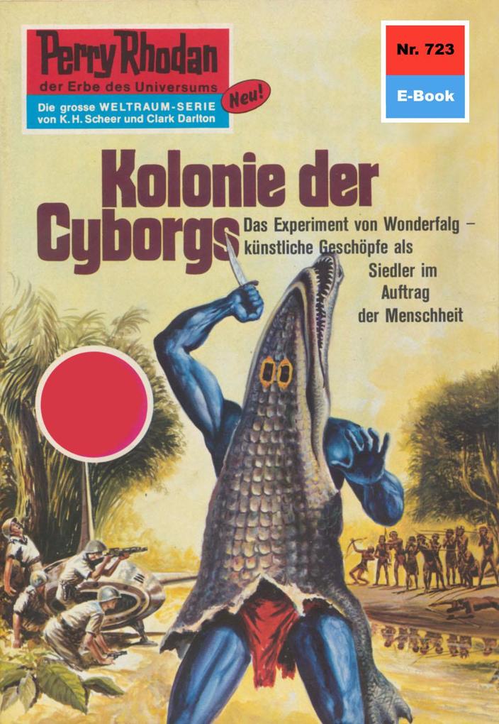 Perry Rhodan 723: Kolonie der Cyborgs