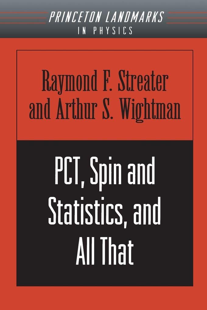 PCT Spin and Statistics and All That