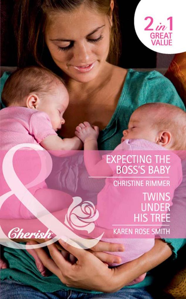 Expecting The Boss‘s Baby / Twins Under His Tree: Expecting the Boss‘s Baby (Bravo Family Ties) / Twins Under His Tree (The Baby Experts) (Mills & Boon Cherish)