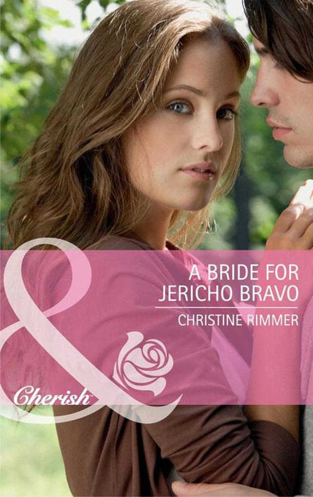 A Bride for Jericho Bravo (Mills & Boon Cherish)