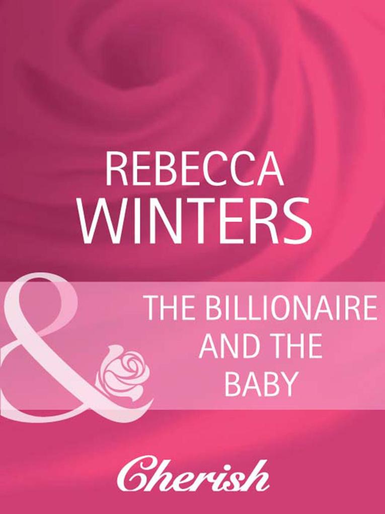The Billionaire And The Baby (Mills & Boon Cherish) (Bachelor Dads Book 1)