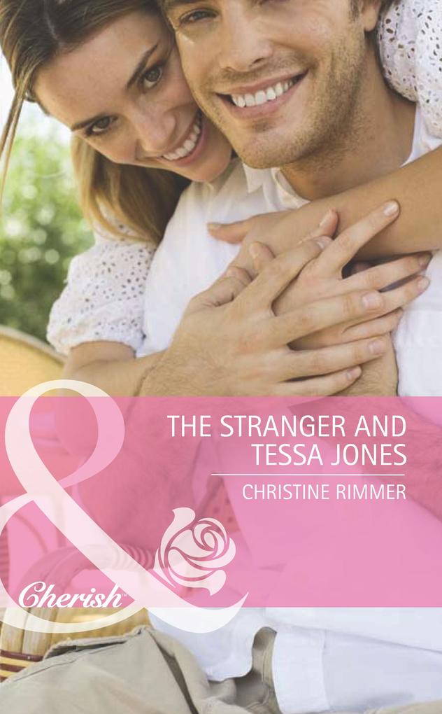The Stranger And Tessa Jones (Mills & Boon Cherish) (Famous Families Book 1)