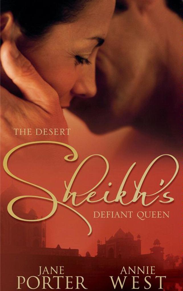 The Desert Sheikh‘s Defiant Queen: The Sheikh‘s Chosen Queen / The Desert King‘s Pregnant Bride