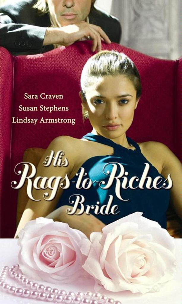 His Rags-To-Riches Bride: Innocent on Her Wedding Night / Housekeeper at His Beck and Call / The Australian‘s Housekeeper Bride