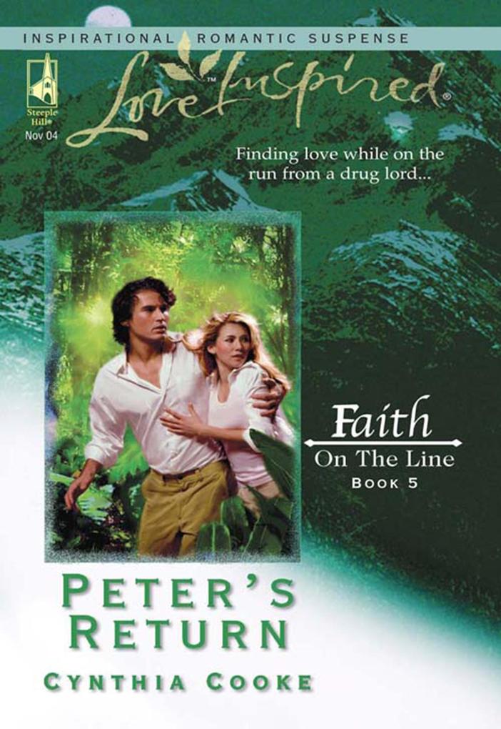 Peter‘s Return (Mills & Boon Love Inspired) (Faith on the Line Book 5)