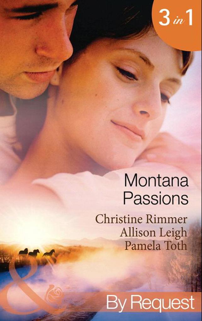 Montana Passions: Stranded With the Groom / All He Ever Wanted / Prescription: Love (Mills & Boon By Request)