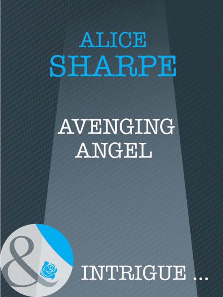 Avenging Angel (Mills & Boon Intrigue)