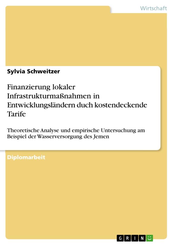 Finanzierung lokaler Infrastrukturmaßnahmen in Entwicklungsländern duch kostendeckende Tarife