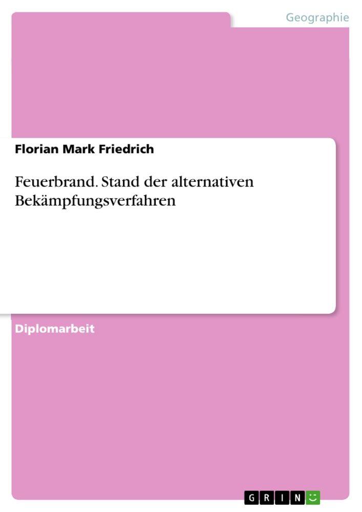 Feuerbrand. Stand der alternativen Bekämpfungsverfahren