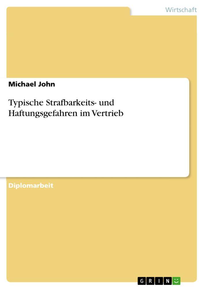 Typische Strafbarkeits- und Haftungsgefahren im Vertrieb