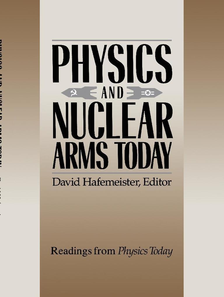 Physics and Nuclear Arms Today