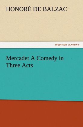 Mercadet A Comedy in Three Acts