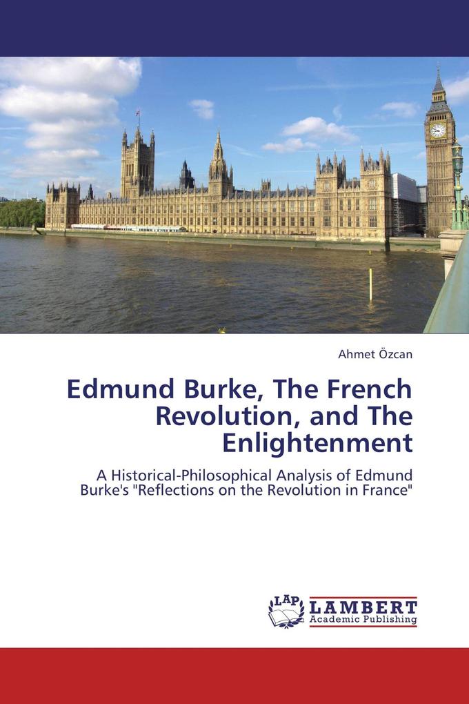 Edmund Burke The French Revolution and The Enlightenment