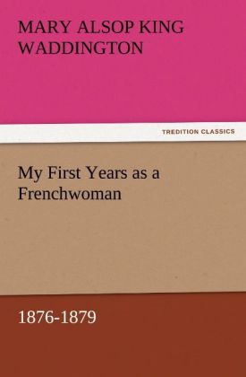 My First Years as a Frenchwoman 1876-1879
