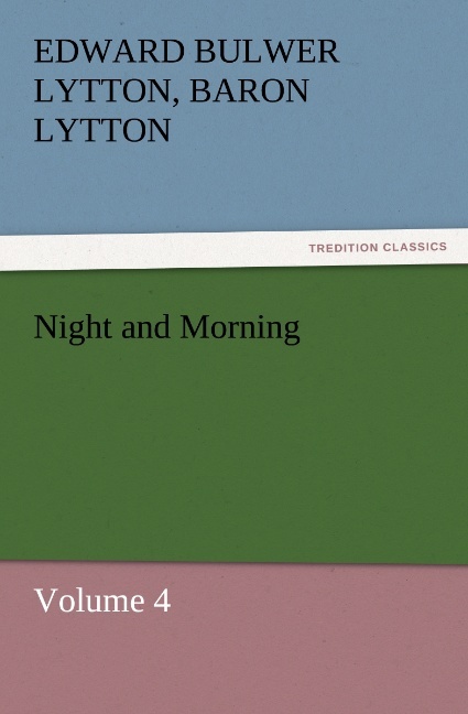 Night and Morning Volume 4
