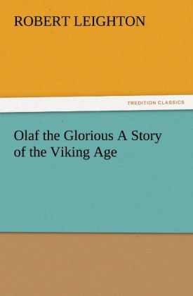 Olaf the Glorious A Story of the Viking Age