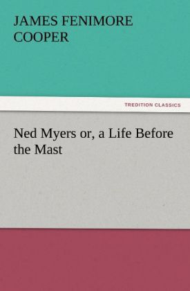 Ned Myers or a Life Before the Mast