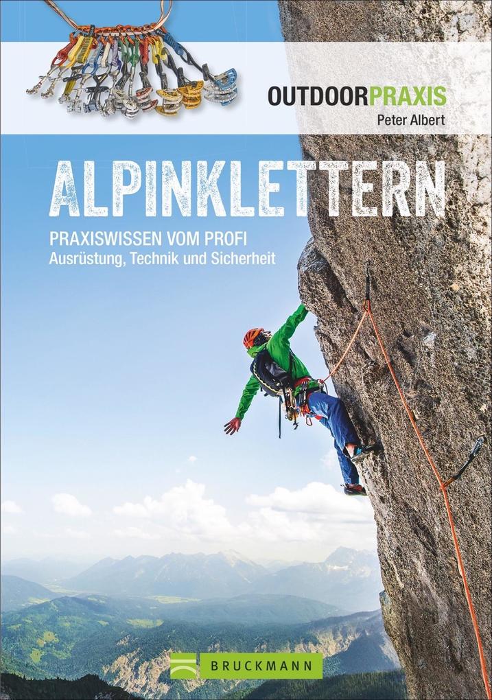 Alpinklettern - Das große Praxisbuch für alle Kletterfreunde mit umfassenden Informationen zu Kletter-Ausrüstung, Grundlagen, Risiken und Routen in ... vom Profi Ausrüstung, Technik und Sicherheit - Bild 3