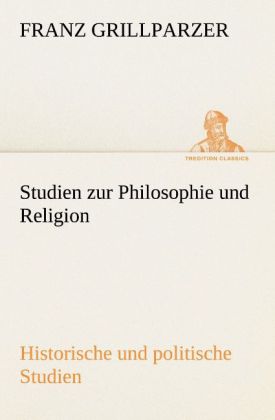 Studien zur Philosophie und Religion. Historische und politische Studien