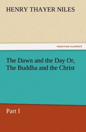 The Dawn and the Day Or The Buddha and the Christ Part I