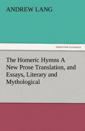 The Homeric Hymns A New Prose Translation and Essays Literary and Mythological