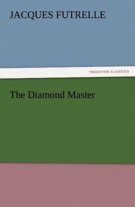 The Diamond Master - Jacques Futrelle