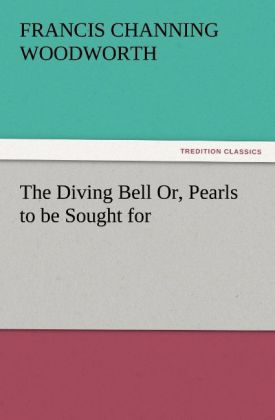 The Diving Bell Or Pearls to be Sought for