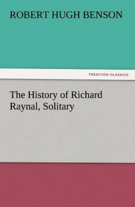 The History of Richard Raynal Solitary