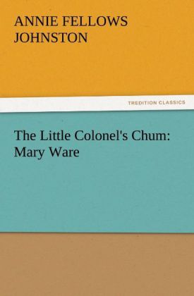 The Little Colonel's Chum: Mary Ware