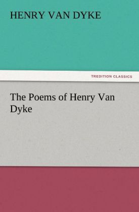 The Poems of Henry Van Dyke