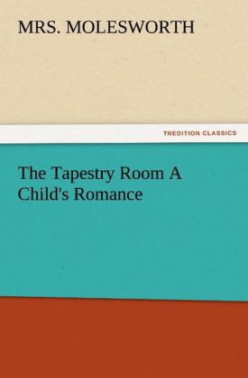 The Tapestry Room A Child's Romance