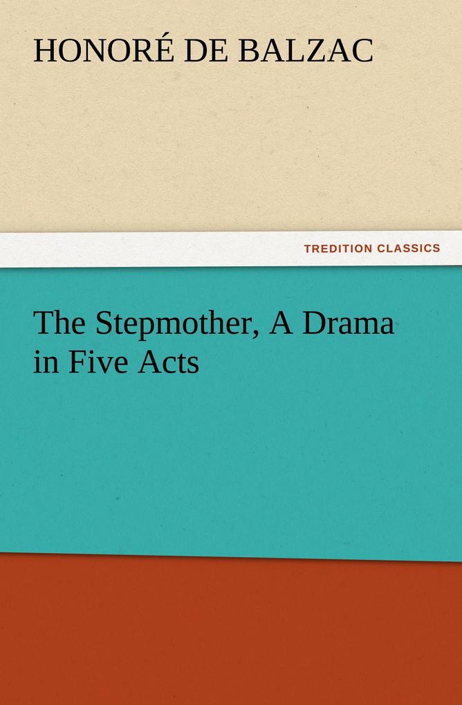 The Stepmother A Drama in Five Acts