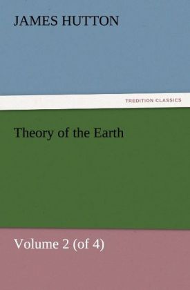 Theory of the Earth Volume 2 (of 4)