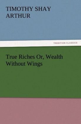 True Riches Or Wealth Without Wings