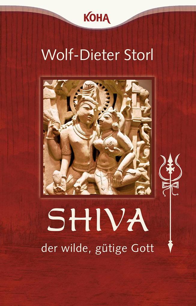 Shiva - der wilde gütige Gott