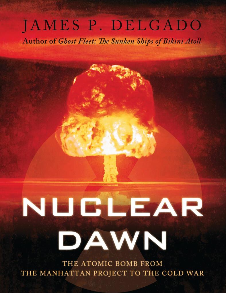 Nuclear Dawn - James P. Delgado