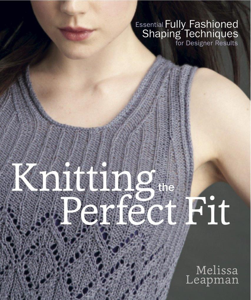 Knitting the Perfect Fit: Essential Fully Fashioned Shaping Techniques for er Results