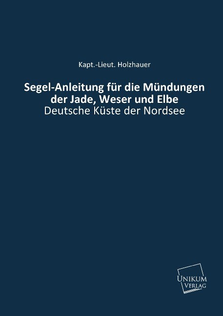 Segel-Anleitung für die Mündungen der Jade Weser und Elbe